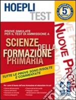 Hoepli test. Prove simulate per il test di ammissione a scienze della formazione primaria (4) libro