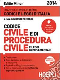 Codice civile e di procedura civile 2014. Ediz. minore libro