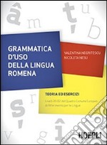 Grammatica d'uso della lingua romena. Teoria ed esercizi libro