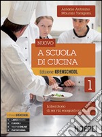 Nuovo a scuola di cucina. Per gli ist. professionali alberghieri. Con e-book. Con espansione online. Vol. 1