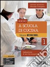 Nuovo a scuola di cucina. Per gli ist. professionali alberghieri. Con e-book. Con espansione online. Vol. 1 libro