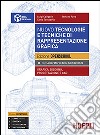 Nuovo tecnologie e tecniche di rappresentazione grafica. Grafica, disegno, progettazionee e CAD. Per i Licei. Con e-book. Con espansione online libro