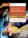 Corso di informatica linguaggio Pascal. Nuova edizione openschool. Per il Liceo scientifico. Con e-book. Con espansione online. Vol. 1 libro