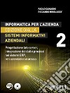 Informatica per l'azienda. Sistemi informativi aziendali. Per gli Ist. tecnici commerciali. Con e-book. Con espansione online. Vol. 2 libro