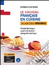 Le nouveau français au restaurant. Enogastronomie. Ediz. openschool. Per gli Ist. professionali alberghieri. Con e-book. Con espansione online libro