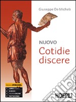 Nuovo cotidie discere. Grammatica. Per i Licei. Con e-book. Con espansione online libro