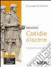 Nuovo cotidie discere. Eserciziario. Per i Licei. Con e-book. Con espansione online. Vol. 2 libro