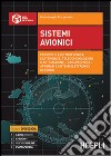 Sistemi avionici. Principi di elettrotecnica, elettronica, telecomunicazioni e automazione. Per gli Ist. tecnici. Con e-book. Con espansione online libro