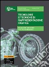 Tecnologie e tecniche di rappresentazione grafica. Per gli Ist. tecnici industriali. Con e-book. Con espansione online libro