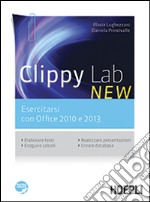 Clippy lab new. Esercitarsi con Office 2010 e 2013. Per gli Ist. professionali commerciali. Con e-book. Con espansione online libro