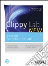 Clippy lab new. Esercitarsi con Office 2010 e 2013. Per gli Ist. professionali commerciali. Con e-book. Con espansione online libro