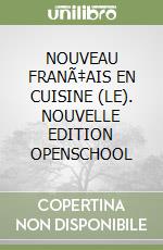 NOUVEAU FRANÃ‡AIS EN CUISINE (LE). NOUVELLE EDITION OPENSCHOOL libro