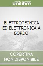 ELETTROTECNICA ED ELETTRONICA A BORDO