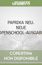 PAPRIKA NEU. NEUE OPENSCHOOL-AUSGABE libro