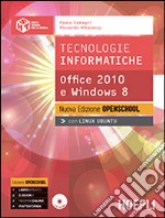 Tecnologie Informatiche Office 2010 e Windows 8 Nuova Edizione OPENSCHOOL