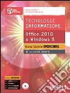 Tecnologie informatiche. Office 2010 e Windows 8. Ediz. openschool. Per le Scuole superiori. Con e-book. Con espansione online libro