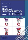 Corso di tecnica automobilistica. Vol. 1: Il motore libro di Lucchesi Domenico