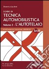 Corso di tecnica automobilistica. Vol. 2: L'autotelaio libro