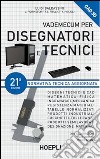 Vademecum per disegnatori e tecnici libro di BALDASSINI LUIGI  