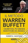 Il metodo Warren Buffett. I segreti del più grande investitore del mondo libro di Hagstrom Robert G.