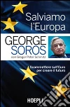 Salviamo l'Europa. Scommettere sull'euro per creare il futuro libro