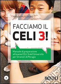 Facciamo il Celi 3! Manuale di preparazione all'esame Celi 3. Con CD Audio libro
