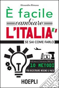 È facile cambiare l'Italia se sai come farlo libro