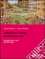 Letteratura cinese contemporanea. Correnti, autori e testi dal 1949 a oggi libro