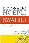 Dizionario swahili. Swahili-italiano, italiano-swahili libro