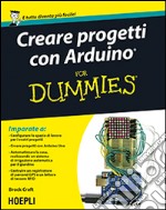 Creare progetti con Arduino For Dummies libro