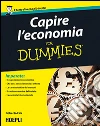 Capire l'economia For Dummies libro di Fini Roberto