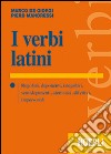 I verbi latini. Regolari, deponenti, irregolari, semideponenti, atematici, difettivi, impersonali libro
