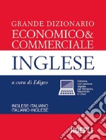 Grande dizionario economico & commerciale inglese. Inglese-italiano, italiano-inglese libro