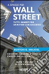 A spasso per Wall Street. Tutti i segreti per investire con successo libro