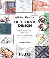 Free hand design. Prodotti, giocattoli, gioielli, veicoli, arredi. Ediz. italiana e inglese libro