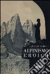 Alpinismo eroico (rist. anast., Milano 1942) libro