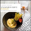 Sfumature di gusto in giallo. 35 ricette per cucinare menu a colori libro