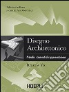 Disegno architettonico. Metodi e strumenti di rappresentazione libro