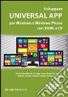 Sviluppare universal app per Windows e Windows Phone con XAML e C# libro