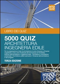 Hoepli Test. 5000 quiz. Architettura; ingegneria edile. Vol. 2 libro