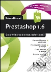 Prestashop 1.6. Creare siti e-commerce professionali libro