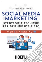 Social media marketing. Strategie e tecniche per aziende B2B e B2C libro