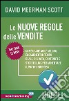 Le nuove regole delle vendite. Come usare agile selling, engagement in tempo reale, big data, contenuti e storytelling per aumentare il vostro business libro