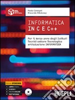 Informatica in C e C++. Per il terzo anno degli Istituti Tectici settore tecnologico articolazione informatica libro