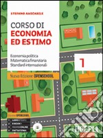 Corso di economia ed estimo. Economia politica, matematica finanziaria, standard internazionali. Ediz. Openschool. Per gli Ist. tecnici per geometri. Con CD-ROM. Vol. 1 libro usato