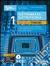 Elettronica ed elettrotecnica. Ediz. openschool. Per le articolazioni elettronica e automazione degli Istituti tecnici settore tecnologico. Con DVD. Vol. 1 libro