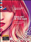 English in the hair. Technical language for hairdressers. Con CD Audio libro