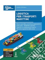 Logistica per i trasporti marittimi. Natura giuridica, struttura e geometri libro usato