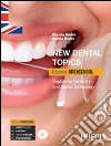 New dental topics. Ediz. openschool. English for dentistry and dental technology. Per le scuole superiori. Con CD Audio libro di RADINI CLAUDIA RADINI VALERIA 