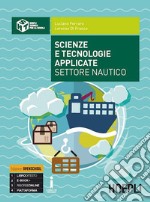 Scienze e tecnologie applicate settore nautico. Per gli Ist. tecnici. Con e-book. Con espansione online libro